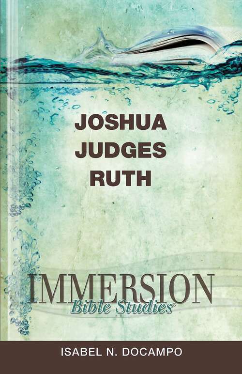 Book cover of Immersion Bible Studies | Joshua, Judges, Ruth