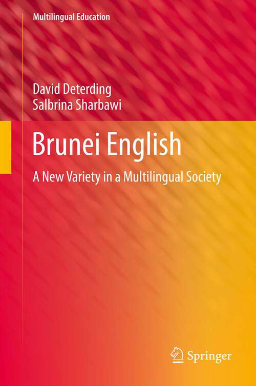 Book cover of Brunei English: A New Variety in a Multilingual Society (Multilingual Education #4)