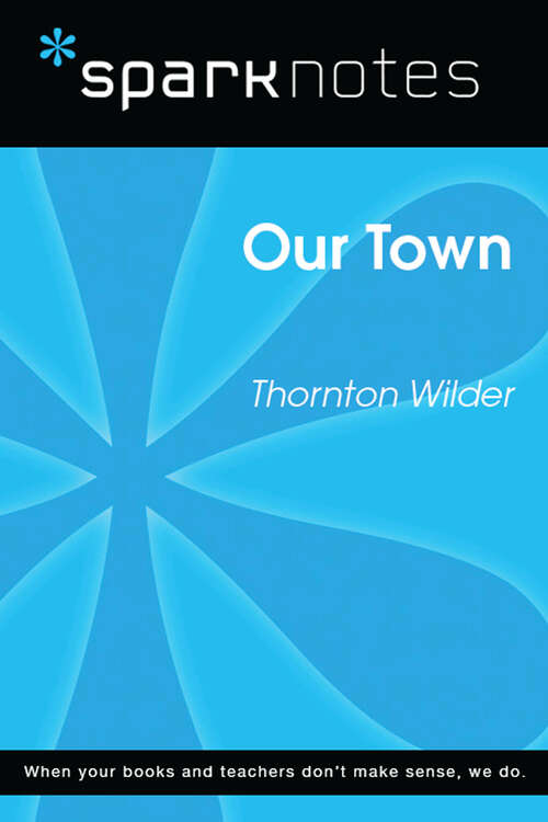 Book cover of Our Town (SparkNotes Literature Guide Series)