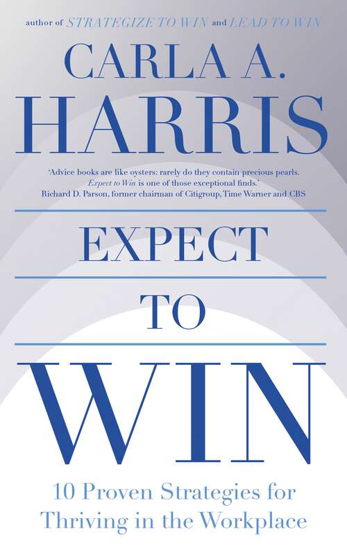 Book cover of Expect to Win: 10 Proven Strategies for Thriving in the Workplace
