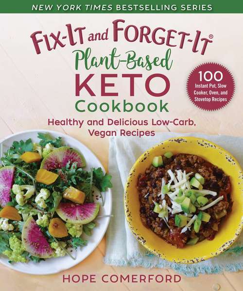 Book cover of Fix-It and Forget-It Plant-Based Keto Cookbook: Healthy and Delicious Low-Carb, Vegan Recipes (Fix-It and Forget-It)
