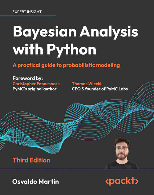Book cover of Bayesian Analysis with Python: A practical guide to probabilistic modeling