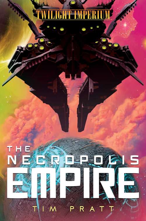 The Necropolis Empire: A Twilight Imperium Novel (Twilight Imperium)