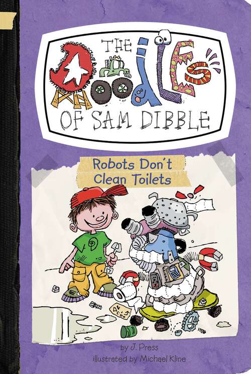 Book cover of Robots Don't Clean Toilets #3 (The Doodles of Sam Dibble #3)