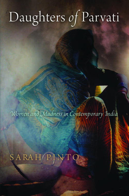 Book cover of Daughters of Parvati: Women and Madness in Contemporary India (Contemporary Ethnography)