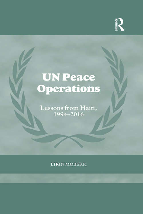 Book cover of UN Peace Operations: Lessons from Haiti, 1994-2016 (Cass Series on Peacekeeping)