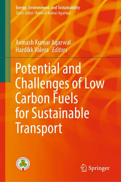 Potential and Challenges of Low Carbon Fuels for Sustainable Transport (Energy, Environment, and Sustainability)