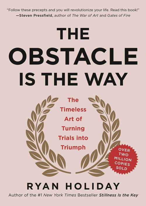 Book cover of The Obstacle Is the Way: The Timeless Art of Turning Trials into Triumph
