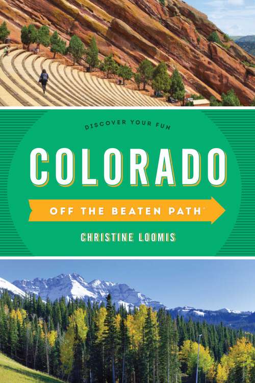 Book cover of Colorado Off the Beaten Path®: Discover Your Fun (12th Edition) (Off the Beaten Path Series)