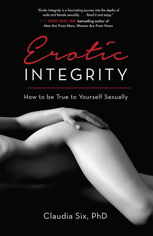Book cover of Erotic Integrity: How to be True to Yourself Sexually
