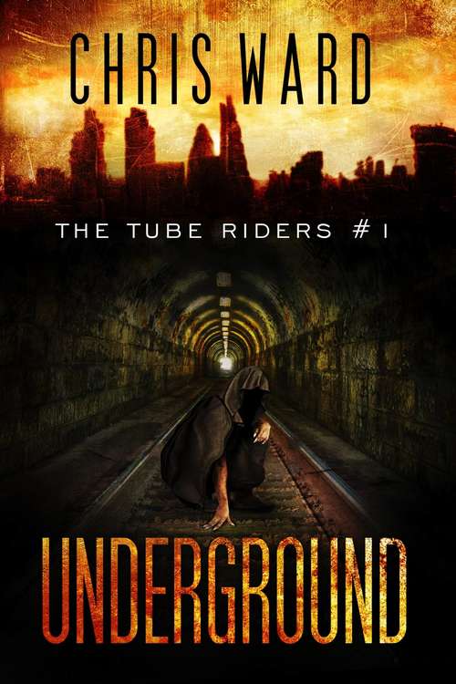Book cover of Underground: The Tube Riders Trilogy #1 (The\tube Riders Ser.)