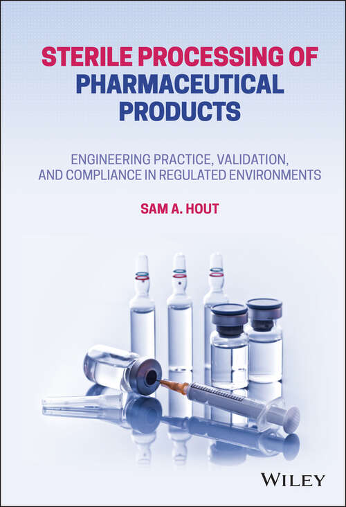 Sterile Processing of Pharmaceutical Products: Engineering Practice, Validation, and Compliance in Regulated Environments