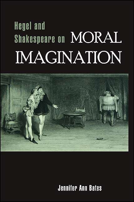 Book cover of Hegel and Shakespeare on Moral Imagination