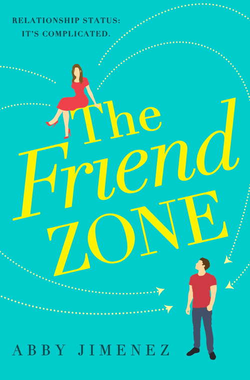 Book cover of The Friend Zone: the most hilarious and heartbreaking romantic comedy