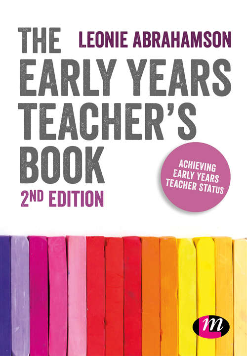 Book cover of The Early Years Teacher's Book: Achieving Early Years Teacher Status