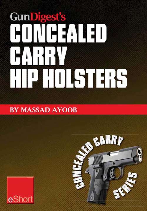Book cover of Gun Digest’s Concealed Carry Hip Holsters eShort