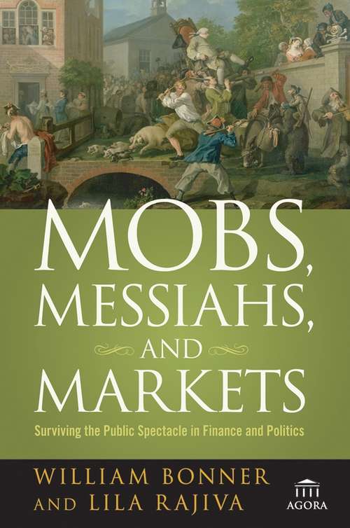 Mobs, Messiahs, and Markets