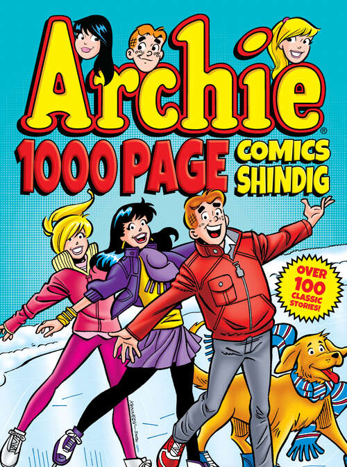 Book cover of Archie 1000 Page Comics Shindig (Archie 1000 Page Comics #12)