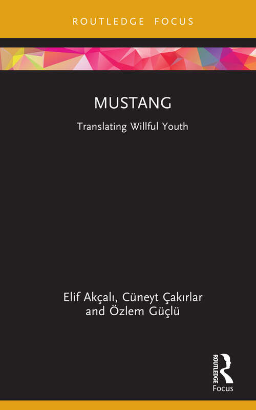 Book cover of Mustang: Translating Willful Youth (Cinema and Youth Cultures)