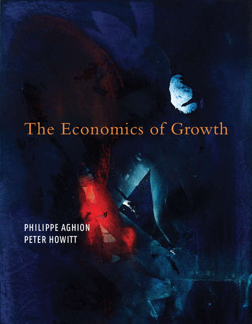 The Economics of Growth (The\mit Press Ser.)
