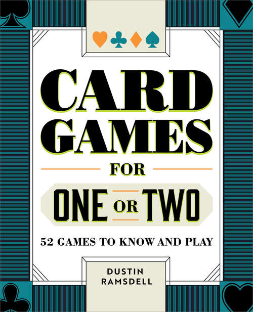 Book cover of Card Games for One or Two: 52 Games to Know and Play
