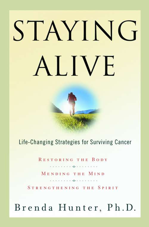 Book cover of Staying Alive: Life-Changing Strategies for Surviving Cancer
