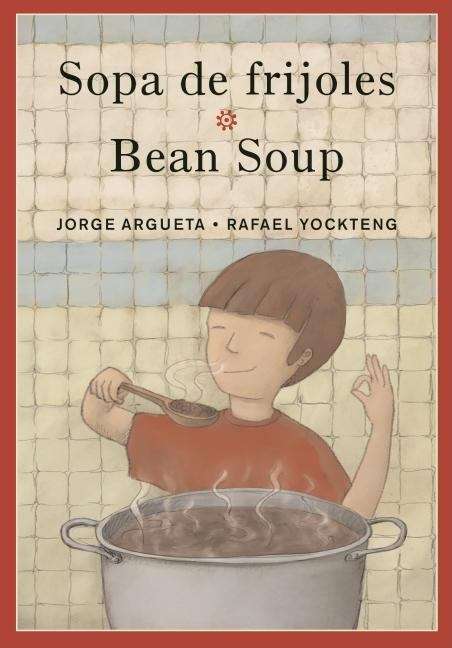 Book cover of Sopa de Frijoles / Bean Soup (Bilingual Cooking Poems Ser.)