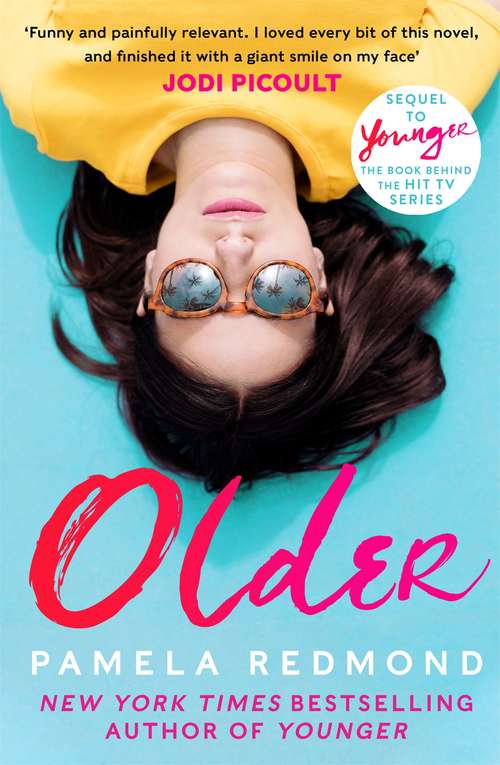 Book cover of Older: The fantastic follow-up to YOUNGER, the hit TV show starring Sutton Foster and Hilary Duff