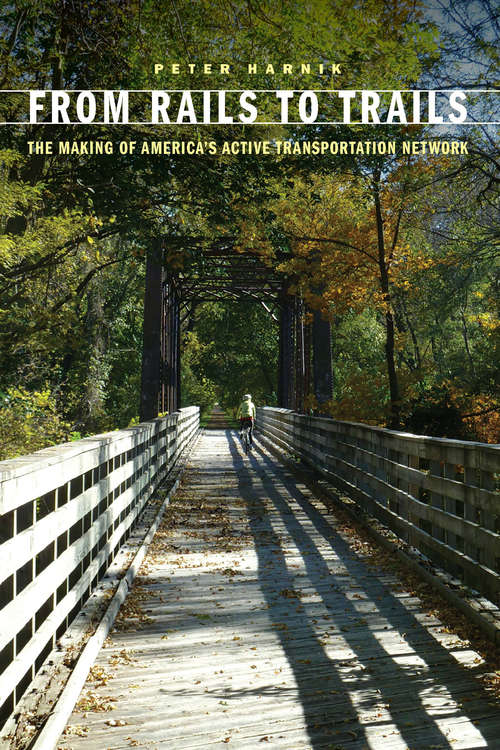 Book cover of From Rails to Trails: The Making of America's Active Transportation Network