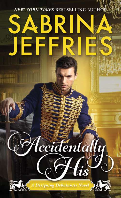 Book cover of Accidentally His: A charming, original Regency Romance (Designing Debutantes #3)
