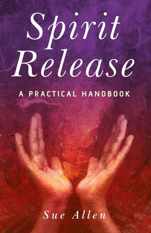 Book cover of Spirit Release: A Practical Handbook