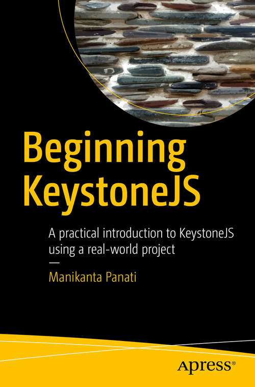 Book cover of Beginning KeystoneJS: A practical introduction to KeystoneJS using a real-world project