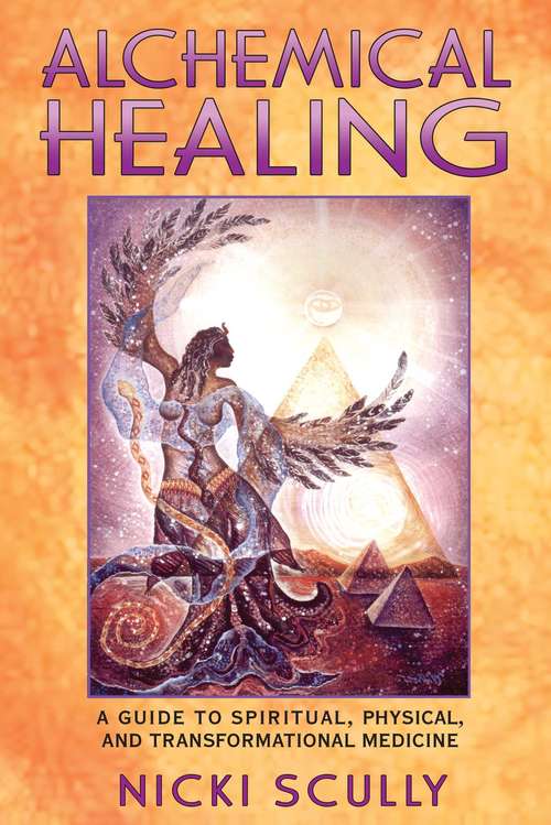 Book cover of Alchemical Healing: A Guide to Spiritual, Physical, and Transformational Medicine