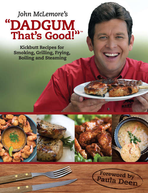 Book cover of Dadgum That's Good: Smoking, Frying And Grilling With Family And Friends