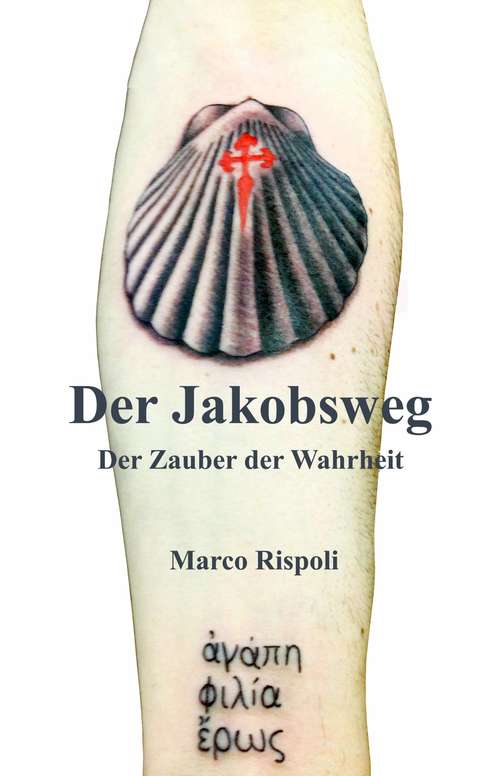 Book cover of Der Jakobsweg, der Zauber der Wahrheit
