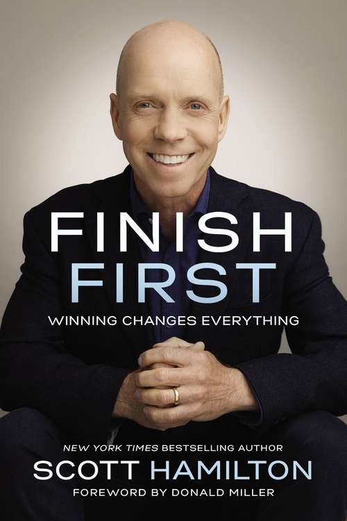 Book cover of Finish First: Winning Changes Everything