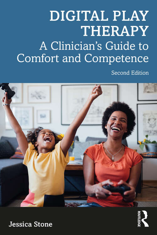 Digital Play Therapy: A Clinician’s Guide to Comfort and Competence