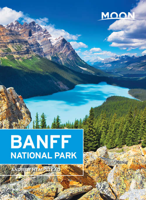 Book cover of Moon Banff National Park: Including Banff & Jasper National Parks (Travel Guide)