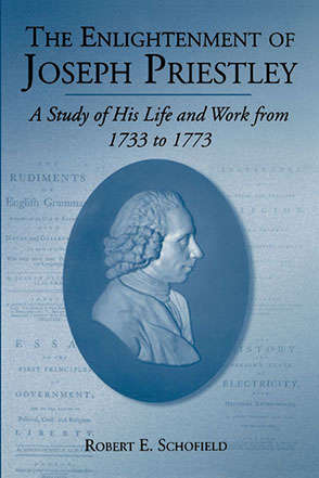Book cover of The Enlightened Joseph Priestley: A Study of His Life and Work from 1733 to 1773