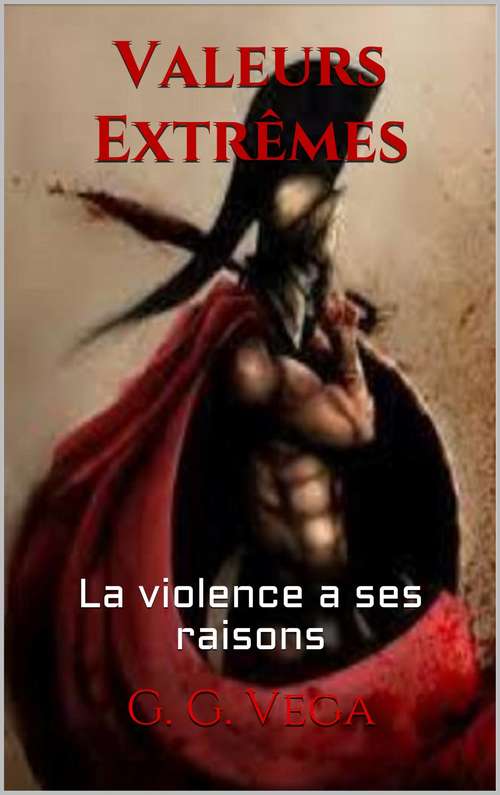 Book cover of Valeurs extrêmes: La violence a ses raisons Une collection de 10 œuvres courtes