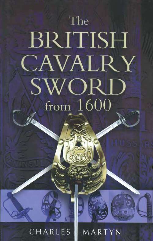 Book cover of The British Cavalry Sword From 1600