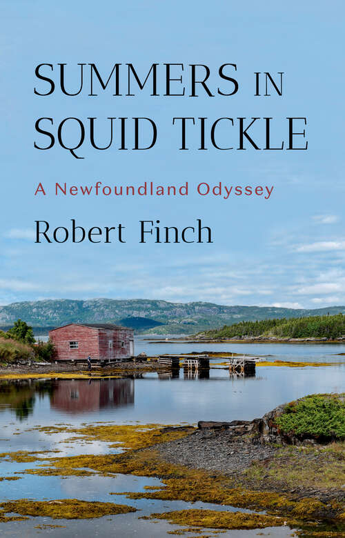 Book cover of Summers in Squid Tickle: A Newfoundland Odyssey