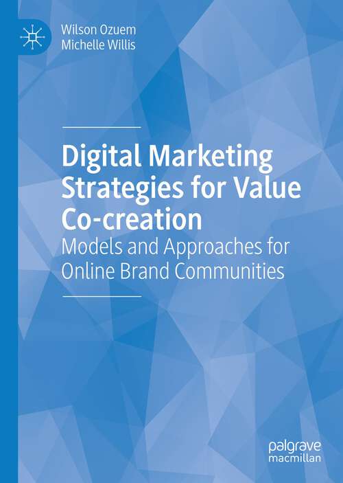 Book cover of Digital Marketing Strategies for Value Co-creation: Models and Approaches for Online Brand Communities (1st ed. 2022)