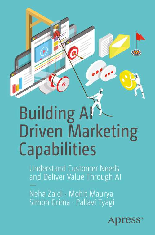Book cover of Building AI Driven Marketing Capabilities: Understand Customer Needs and Deliver Value Through AI (1st ed.)