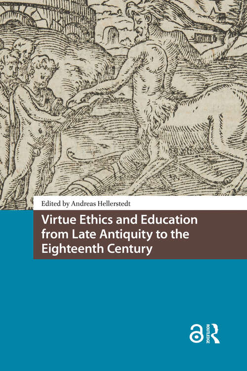 Book cover of Virtue Ethics and Education from Late Antiquity to the Eighteenth Century (1) (Knowledge Communities)