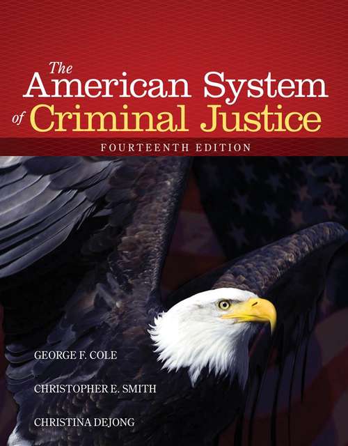 The American System of Criminal Justice, Fourteenth Edition