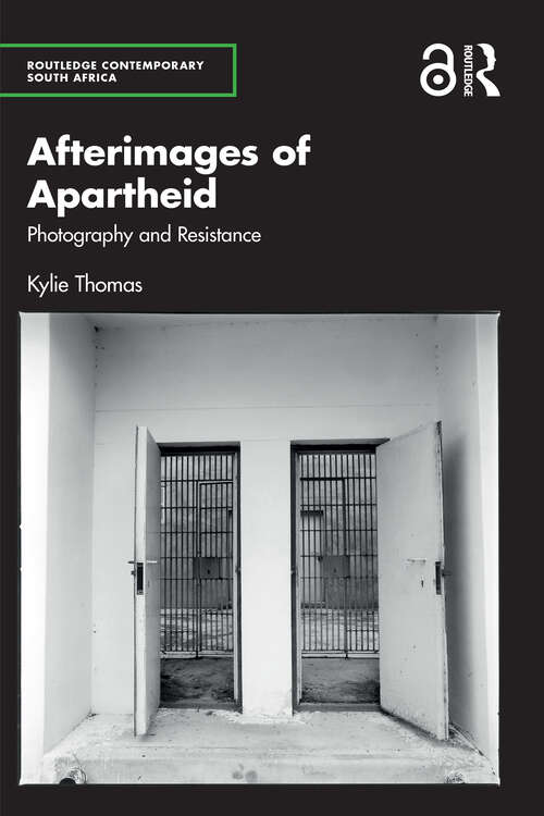 Book cover of Afterimages of Apartheid: Photography and Resistance (1) (Routledge Contemporary South Africa)