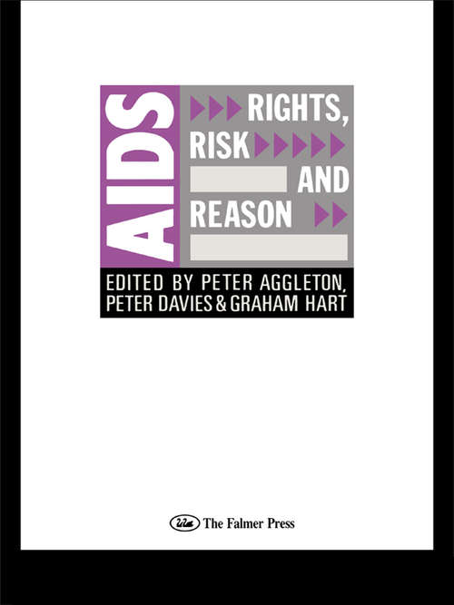 AIDS: Rights, Risk and Reason (Social Aspects of AIDS #Vol. 5)