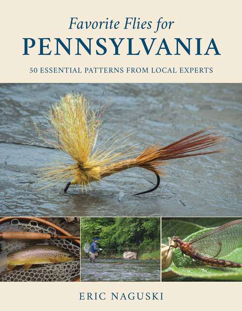 Book cover of Favorite Flies for Pennsylvania: 50 Essential Patterns from Local Experts (Favorite Flies)