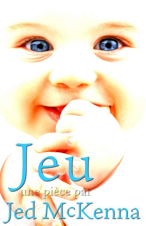 Book cover of Jeu : Une pièce par Jed McKenna